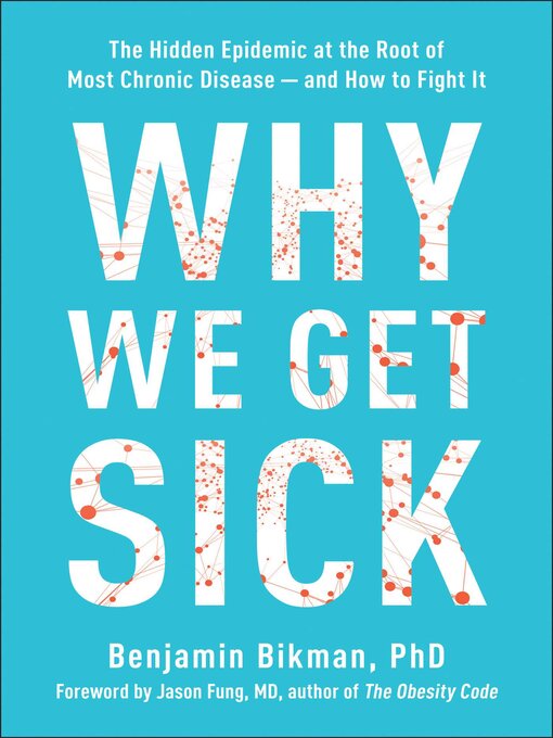 Title details for Why We Get Sick by Benjamin Bikman - Wait list